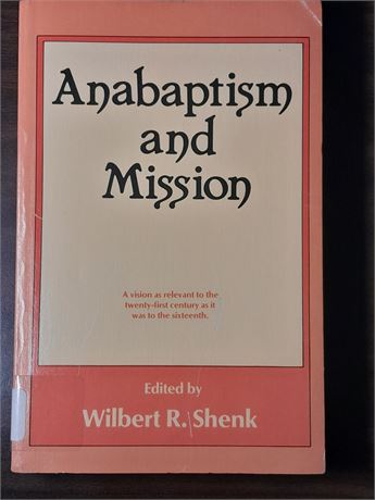 Anabaptism and Mission edited by Wilbert R. Shenk
