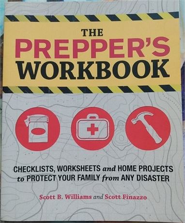 THE PREPPER'S WORKBOOK: CHECKLISTS, WORKSHEETS, AND HOME By Scott B. Williams